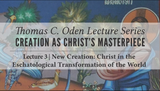 Oden Lectures 2023 - Creation as Christ's Masterpiece